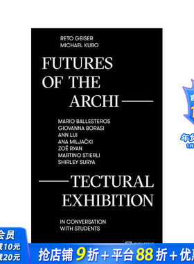【预售】建筑展览的未来图景 Futures of the Architectural Exhibition 原版英文建筑设计 正版进口书