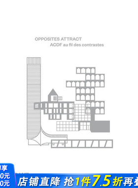 【预售】异性相吸：ACDF随对比而行—马克西姆·弗拉皮尔与弗朗索瓦-吕克·吉拉尔多对话 Opposites Attract 英文建筑设计进口书