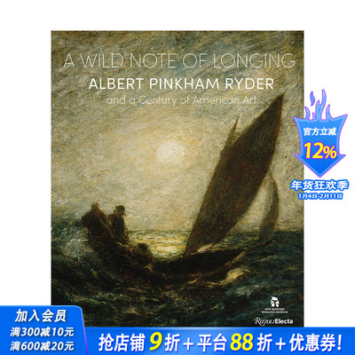 【预售】A Wild Note of Longing：Albert Pinkham Ryder 美国现代主义艺术家 色调主义浪漫主义象征主义
