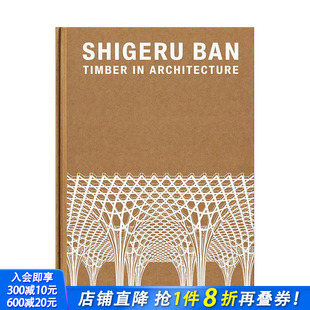 预售 Ban Architecture 进口图书 日本建筑师坂茂：木材建筑 正版 英文原版 善优图书 Shigeru 建筑设计 Timber
