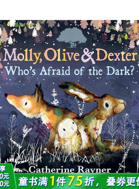 【预售】莫莉、奥利弗和德克斯特：谁怕黑？平装 Molly，Olive and Dexter:Who's Afraid of the Dark? 英文儿童插画故事绘本书