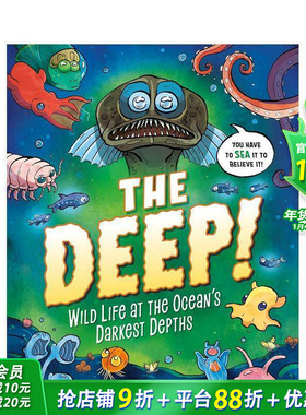 【现货】深海！海洋深处的野生生物 The Deep!?:?Wild Life at the Ocean's Darkest Depths 英文儿童插画科普故事绘本进口书