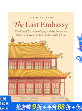 【预售】最后的大使馆：1795的荷兰使馆和被遗忘的中西交流 The Last Embassy 原版英文人文历史 正版进口书