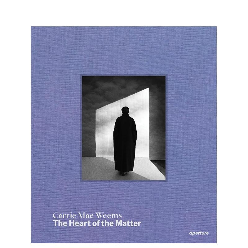【预售】凯莉·梅·威姆斯：问题的核心 Carrie Mae Weems: The Heart of the Matter 原版英文摄影作品集 正版进口书