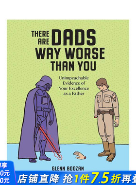 【预售】有比你更糟糕的父亲：无可挑剔的证据证明你的卓越 There Are Dads Way Worse Than You 英文心灵励志 正版进口书