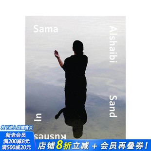 【预售】萨马·阿尔沙伊比：沙尘涌入 Sama Alshaibi: Sand Rushes In 原版英文摄影作品集 正版进口书