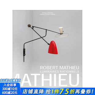 【预售】罗贝尔?马修：理性灯具 Robert Mathieu : Luminaires rationnels 原版英文工业产品设计 正版进口书