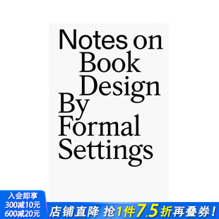 Book 预售 Notes Design 正版 平面设计工作室Formal 英文字体图案标志设计 书籍设计注解 进口图书 Setting 原版