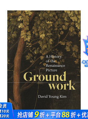 【预售】英文原版 基础：文艺复兴时期图画的历史 Groundwork: A History of the Renaissance Picture 艺术历史与评论 正版进口