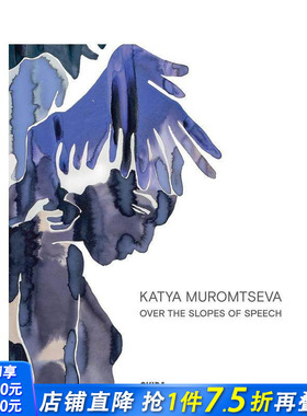【现货】卡佳·穆罗姆采娃：越过言语的斜坡 Katya Muromtseva Over The Slopes Of Speech 原版英文艺术画册画集 正版进口书