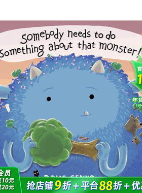 【现货】有人需要对那个怪物做点什么！ Somebody Needs to Do Something About That Monster! 英文儿童插画故事绘本 进口童书