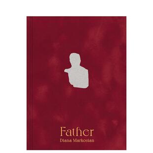 Father Diana Markosian 英文摄影作品集 原版 现货 黛安娜·马尔科斯：父亲