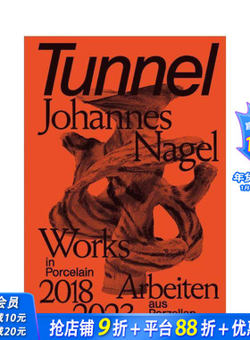 【预售】隧道 —— 约翰内斯?纳格尔：瓷器作品集（2018-2023） Tunnel - Johannes Nagel  原版英文艺术画册画集 正版进口书