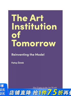 【现货】【艺术界核心议题】未来的艺术机构 The Art Institution of Tomorrow 原版英文艺术画册画集 正版进口书