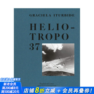 【预售】英文原版 格拉西埃拉·伊图比德：海利奥特罗普街37号 Graciela Iturbide: Heliotropo 37 摄影师专辑 正版进口书籍