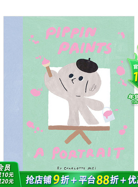 【现货】皮蓬的自画像Pippin Paints a Portrait 伦敦插画师Charlotte Mei儿童艺术启蒙趣味故事绘本 美术入门早教英文原版图书