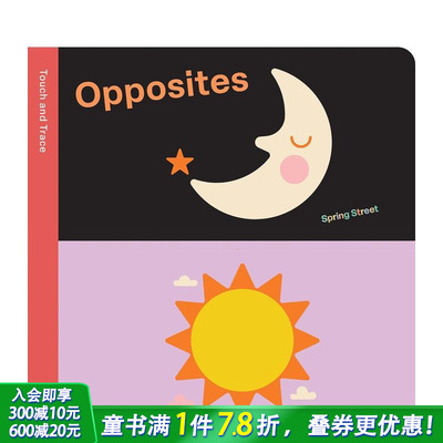 【现货】【语言&概念启蒙】反义词 Spring Street Touch and Trace: Opposites 0岁+英文儿童绘本 英语早教启蒙进口书