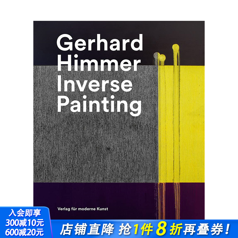 【预售】英文 奥地利艺术家Gerhard Himmer：逆向绘画 Gerhard Himmer: Inverse Painting 艺术画册 正版进口书籍