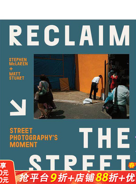 【现货】英文原版 重塑街头：街头摄影瞬间 Reclaim the Street: Street Photography’s Moment 街拍摄影 正版进口图书 善优图书