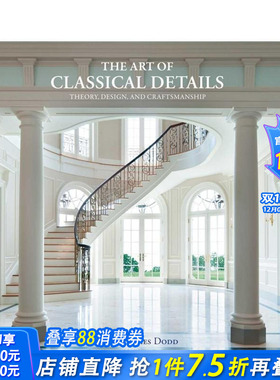【预售】古典细节的艺术：理论、设计与工艺 The Art of Classical Details 原版英文建筑设计 正版进口书