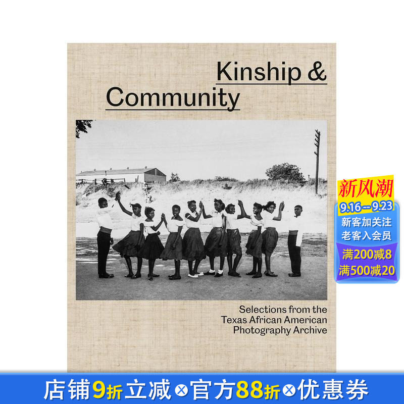 【预售】亲属关系与社区:德克萨斯非裔美国摄影档案精选 Kinship & Community:Selections from the Texas 英文摄影 正版进口书