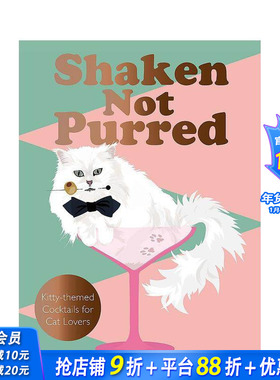 【现货】摇晃酒杯：为爱猫人士准备的猫咪主题鸡尾酒 Shaken Not Purred 原版英文餐饮生活美食 正版进口书