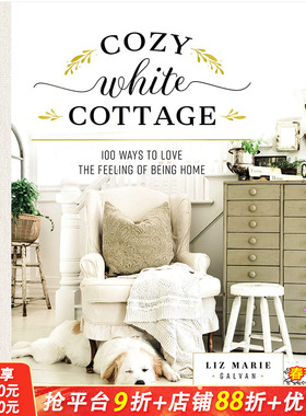 【现货】Cozy White Cottage 舒适的白色小屋100种爱家的方式 室内装饰设计英文原版图书