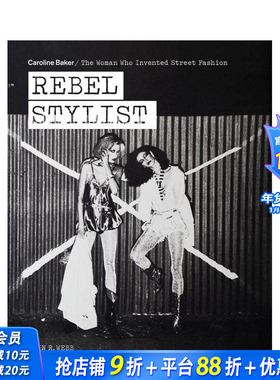 【预售】叛逆造型师：卡罗琳·贝克——街头时尚的缔造者 Rebel Stylist 原版英文时尚 正版进口书