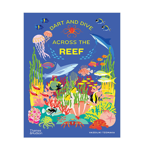 【现货】[T&H]珊瑚礁之旅Dart and Dive across the Reef 6岁以上儿童海洋生物知识绘本指南 英文原版【善优童书】