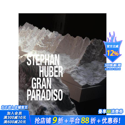 【预售】Stephan Huber：天堂 Stephan Huber: Gran Paradiso 原版英文艺术画册画集 正版进口书
