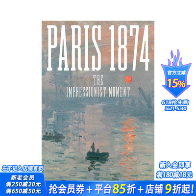 【预售】巴黎1874：印象派的诞生 Paris 1874 : The Impressionist Moment 原版英文艺术画册画集 正版进口书