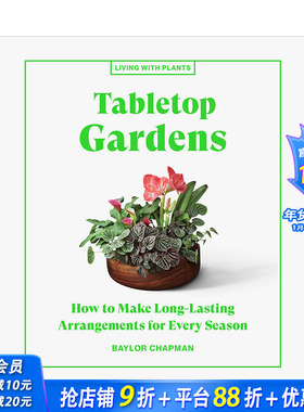 【现货】【与植物一起生活】桌上花园Tabletop Gardens 绿色空间花艺园艺精装彩图指南 英文原版 Baylor Chapman 图书