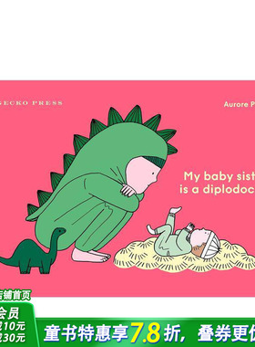 【预售】【法国著名作家Aurore Petit】我的妹妹是恐龙 My Baby Sister Is a Diplodocus 英文儿童插画故事绘本 进口童书