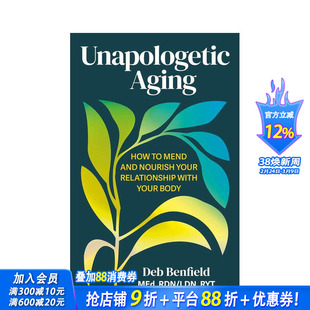 【预售】坦然变老：如何修复并滋养与自己身体的关系 Unapologetic Aging How to Mend and Nourish 原版英文 正版进口书