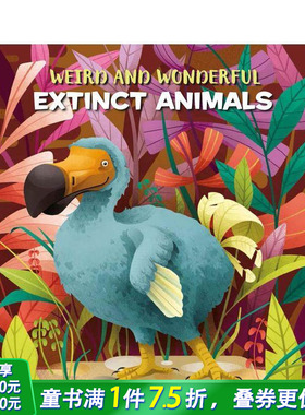 【预售】奇异美丽的灭*动物Weird and Wonderful Extinct Animals 6-12岁儿童自然动物百科趣味彩图册 英文原版【善优童书】