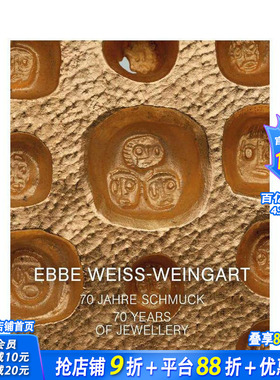 【预售】埃贝·魏斯-魏因加特：70年珠宝生涯 Ebbe Weiss-Weingart: 70 Years of Jewellery 原版英文珠宝首饰 正版进口书