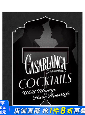 【预售】卡萨布兰卡鸡尾酒：永有开胃酒相伴 Casablanca Cocktails: We'll Always Have Aperitifs 英文餐饮生活美食 正版进口书