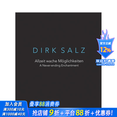 【预售】永无止境的迷魅：迪克·萨尔茨 A Never-ending Enchantment:Dirk Salz 原版英文艺术画册画集 正版进口书