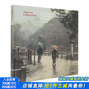 英文摄影纪实 玻璃板上 摄影探险 ：横滨及其它地区 原版 正版 Plate 日本 Glass 善优图书 进口书籍 Japan 预售