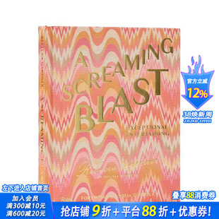 【预售】狂欢盛宴：非凡娱乐指南 A Screaming Blast: Exceptional Entertaining 原版英文餐饮生活美食 正版进口书
