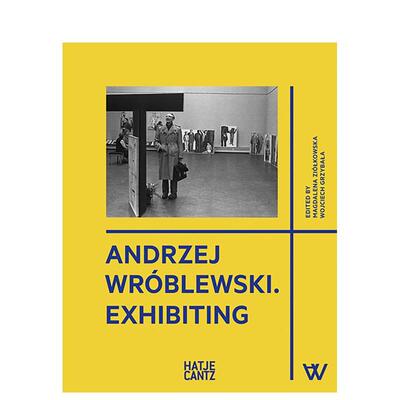 【预售】波兰艺术家Andrzej Wróblewski ：展览画册 Andrzej Wróblewski : Exhibiting 原版英文艺术画册画集