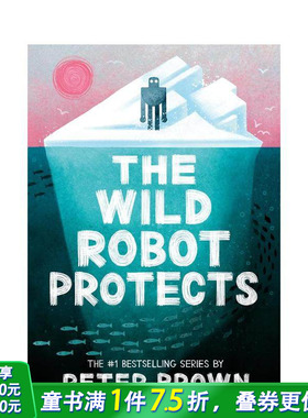 【预售】荒野机器人计划  梦工厂动画新片 凯迪克奖得主Peter Brown The Wild Robot Protects 12岁+英文故事小说 英语阅读进口书