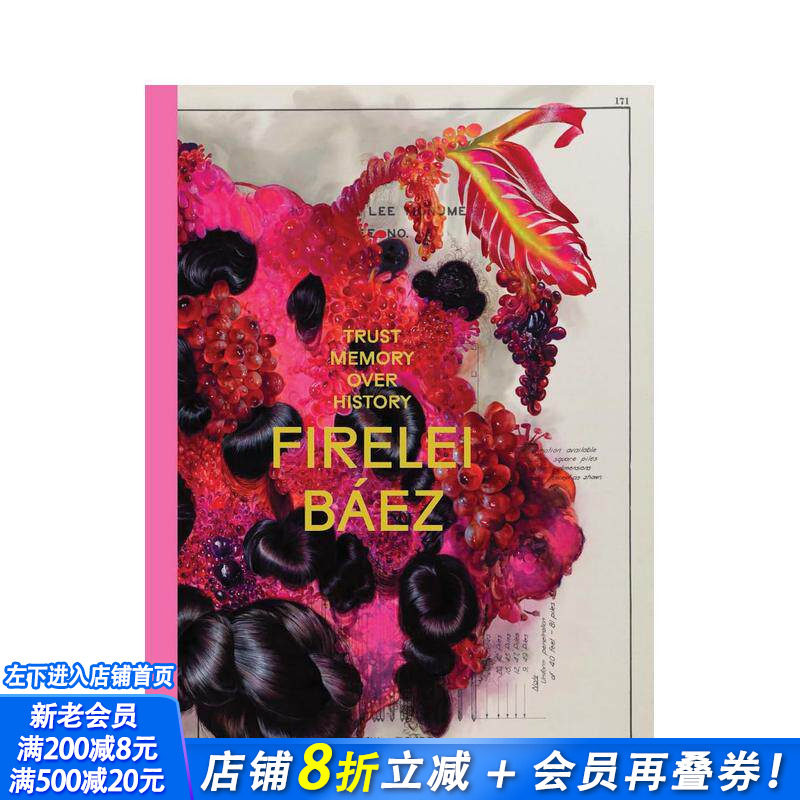 【预售】相信记忆胜过历史 - 艺术家Firelei Báez Firelei Báez: Trust Memory over History 英文艺术画册画集 正版进口书