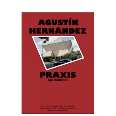 【现货】【apartamento】PRAXIS实践 建筑设计师Agustin Hernandez 英文原版进口