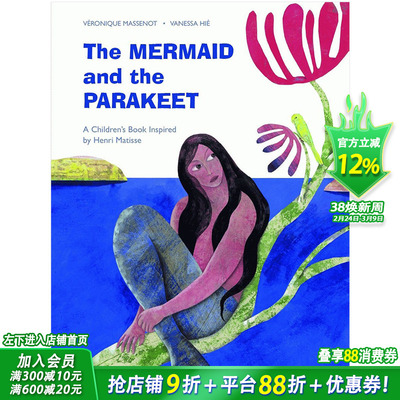 【预售】The Mermaid and the Parakeet美人鱼和鹦鹉：受马蒂斯启发的儿童绘本【善优童书】