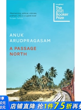 【现货】北方旅程A Passage North 2021年布克奖入围 祖国回忆半非虚构叙事小说 Anuk Arudpragasam斯里兰卡作者 英文版