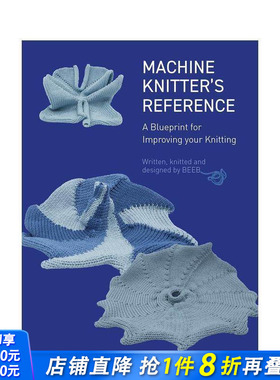 【预售】机器针织参考书：提高编织水平的蓝图 The Machine Knitter's Reference 原版英文服装设计 正版进口书