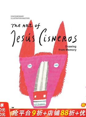 【预售】赫苏斯·西斯内罗斯的艺术：从记忆深处绘画 Art of Jesus Cisneros: Drawing from Memory 英文艺术画册画集 正版进口书