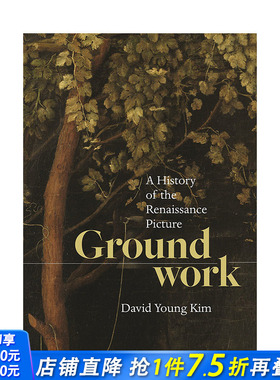 【预售】英文原版 基础：文艺复兴时期图画的历史 Groundwork: A History of the Renaissance Picture 艺术历史与评论 正版进口