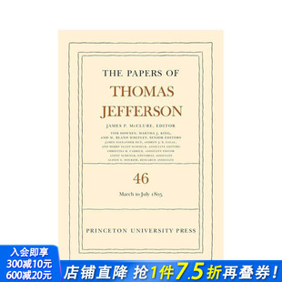 Jefferson Volume The 英文人文历史进口书 July 1805 卷46 Papers Thomas March 托马斯·杰斐逊文件 预售